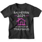 Bauherrin 2024 Wir Bauen Unser Traumhaus Bauherrinnen Kinder Tshirt