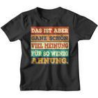 Das Ist Aber Ganz Schön Viel Meinung Für So Wenig Ahnung Kinder Tshirt