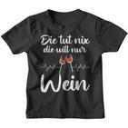 Die Tut Nix Die Will Nur Wein Lustiges Weinliebhaber Spruch Kinder Tshirt