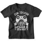 Gamer Games Zum Zocken Geboren Zur Schule Forces Kinder Tshirt