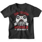 Gamer Zocker Games Zum Zocken Geboren Zur Schul Kinder Tshirt