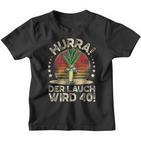 Hurra Der Lauch Wird 40 I 40 Geburtstag 40 Jahre Ehrentag Kinder Tshirt