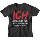 Ich Beobachte Euch Alle Und Mache Notizen T Kinder Tshirt