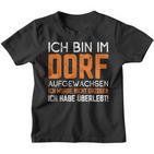 Ich Bin Im Dorf Aufgewachsen Ich Habe Überlebt Dorf Aufwachsen Ich Kinder Tshirt