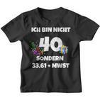 Ich Bin Nicht 40 Aber 3361 Mw Kinder Tshirt