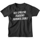 Ich Spee Fluend Dummes Zeug Kinder Tshirt