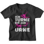 Ich Turne Bis Zur Urne Turnen Kinder Tshirt