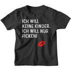 Ich Will Keine Kinder Ich Will Nur Ficken Kinder Tshirt