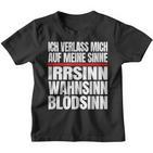 Icherlasse Mich Auf Meine Sinne Irr- Mad- Und Blödsinn S Kinder Tshirt