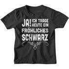 Ja Ich Tragen Heute Ein Fröhlicher Schwarz Ja Ich Tragen Heute Ein F S Kinder Tshirt