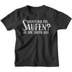 Kann Wir Das Saufen Ja Wir Saufen Das Slogan Kinder Tshirt