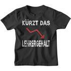 Kürzt Das Lehrergehalt Kinder Tshirt