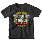 Ostdeutscher Ossis Father's Day Cult Wir Hatten Ja Nühnt Kinder Tshirt