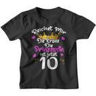 Reichet Mir Die Krone Die Prinzessin Ist 10 Jahre Birthday Kinder Tshirt