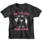 Sie Heiratet Wir Sind Nur Zum Saufen Hier Braut Jga S Kinder Tshirt