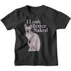 Sphynx Cat I Look Better Naked Kinder Tshirt