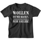 Wollen Ist Wie Machen Nur Fauler Kinder Tshirt