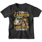 Zum Camping Geboren Zum Arbeiten Zwungen Camper Camping Kinder Tshirt