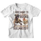 Bullmastiff Hunderasse Ich Möchte Nur Bücher Lesen Und Meine Streicheln Kinder Tshirt