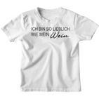 Ich Bin So Lielich Wie Mein Wein Ich Bin So Lielich Wie Mein Wein Kinder Tshirt