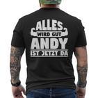 Alles Wird Gut Andy Ist Jetzt Da T-Shirt mit Rückendruck