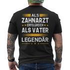 Als Zahnarzt Erfolgreich Alsater Papa Legendärt T-Shirt mit Rückendruck