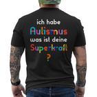 With Autismus Ich Habe Autismus Was Ist Dein Superkraft T-Shirt mit Rückendruck