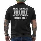 Battery Weak Brauch Mehr Milch Bauern T-Shirt mit Rückendruck