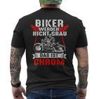 With Biker Werden Nicht Grau Das Ist Chrome Motorcycle Rider Biker S T-Shirt mit Rückendruck