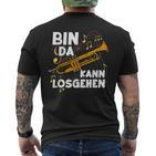 Bin Da Kann Losgehen German Language Black T-Shirt mit Rückendruck