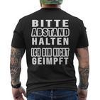 Bitte Abstand Halten Ich Bin Nicht Geimpft Bitte S T-Shirt mit Rückendruck