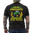 Bye Bye Kindergarten Ich Fahre Jetzt In Die Schule Tractor T-Shirt mit Rückendruck