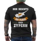 With Cyprus Flag Mir Reichts Ich Fliege Nach Zyprrus Motif T-Shirt mit Rückendruck