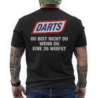 Darts Du Bist Nicht Du Wenn Du Eine 26 Wirfst T-Shirt mit Rückendruck