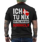 Denmark Flag Ich Tu Nix Ich Will Only After Bornholm S T-Shirt mit Rückendruck
