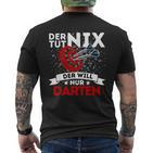 Der Tut Nix Der Will Nur Darten Dart Player T-Shirt mit Rückendruck
