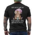 Der Wille War Da Ich Habe Him Wegsend T-Shirt mit Rückendruck