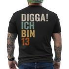 Digga Ich Bin 13 Jahre 13 Jahre 13 T-Shirt mit Rückendruck