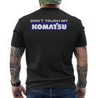 Dont Touch My Komatsu Machinist Driver Fan Digger T-Shirt mit Rückendruck