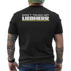 Dont Touch My Liebherr Machinist Driver Fan Digger Black T-Shirt mit Rückendruck