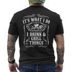 I Drink And I Grill Things Lustiges Grillgeschenk Für Papa T-Shirt mit Rückendruck