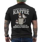 Ein Guter Tag Startet Kaffee Und Zebrafinch T-Shirt mit Rückendruck