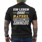 Ein Leben Ohne Rätsel Spruch Lustiges Rätsel T-Shirt mit Rückendruck