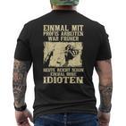 Einmal Mit Profis Arbeiten War Früher S T-Shirt mit Rückendruck