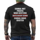 Einmal Ohne Idioten Heute Schwarzes Kurzärmliges Herren-T-Kurzärmliges Herren-T-Shirt, Lustig für Profis