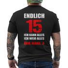 Endlich 15 Ich Kann Alles Ich Weiß Alles Ich Weiß Alles Finally T-Shirt mit Rückendruck