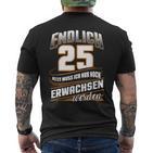 Endlich 25 Nur Noch Arwachsenwerden Geburtsjahr Birthday T-Shirt mit Rückendruck