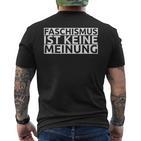 Faschismus Ist Keine Meinung T-Shirt mit Rückendruck