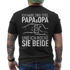 Father's Day Father Dad Ich Habe Zwei Titel Papa Und Opa S T-Shirt mit Rückendruck