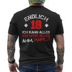 Finally 18 Ich Kann Alles Ich Weiß Alles Ahm Papa T-Shirt mit Rückendruck